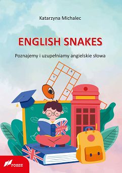 ENGLISH SNAKES Poznajemy i uzupełniamy angielskie słowa